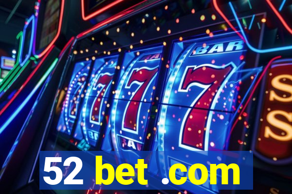 52 bet .com